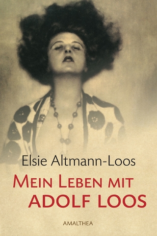 Mein Leben mit Adolf Loos - Elsie Altmann-Loos; Adolf Opel