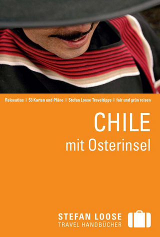Stefan Loose Reiseführer Chile mit Osterinseln - Susanne Asal; Hilko Meine