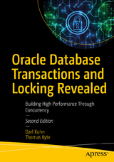 Oracle Database Transactions and Locking Revealed - Kuhn, Darl; Kyte, Thomas