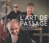Trio und Streichquartett - L’art de Passage L’art de Passage