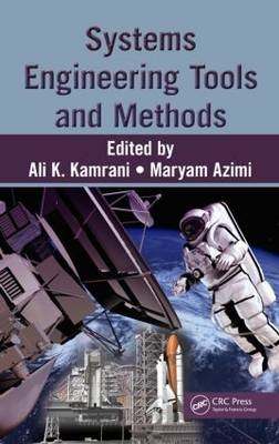Systems Engineering Tools and Methods - Maryam Azimi; Ali K. Kamrani