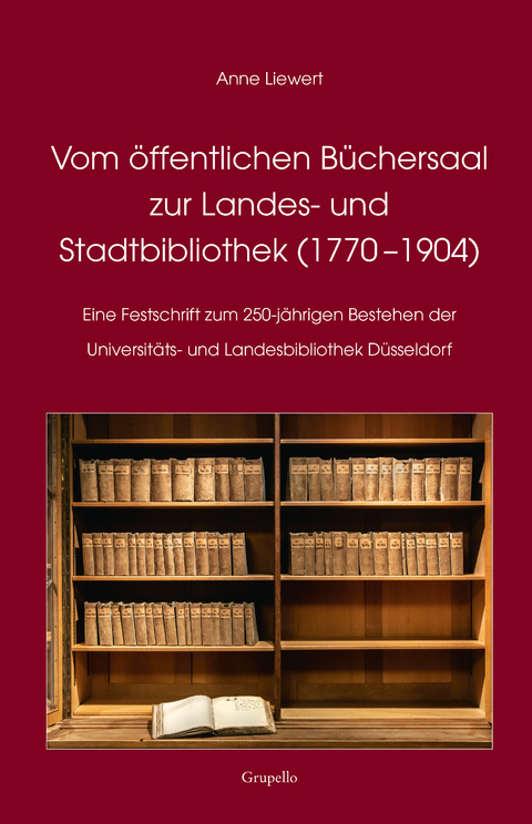 Vom öffentlichen Büchersaal zur Landes- und Stadtbibliothek (1770 –1904) - Anne Liewert