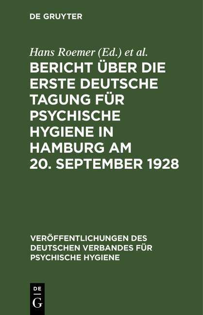 Bericht über die Erste Deutsche Tagung für Psychische Hygiene in Hamburg am 20. September 1928 - 