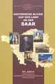 Historische Blicke auf das Land an der Saar: 60 Jahre Kommission für Saarländische Landesgeschichte und Volksforschung