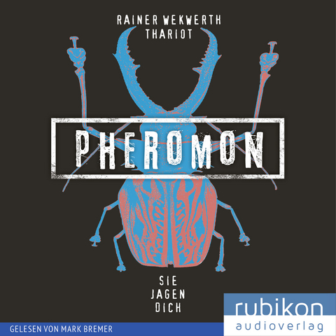 Pheromon (3). Sie jagen dich - Rainer Wekwerth, .... Thariot
