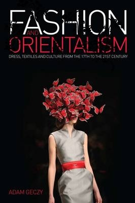 Fashion and Orientalism - Geczy Adam Geczy