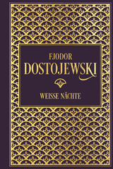 Weiße Nächte - Fjodor M. Dostojewski