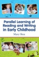 Parallel Learning of Reading and Writing in Early Childhood - Mary Shea