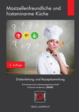 Mastzellenfreundliche und histaminarme Küche - Lamprecht, Heinz