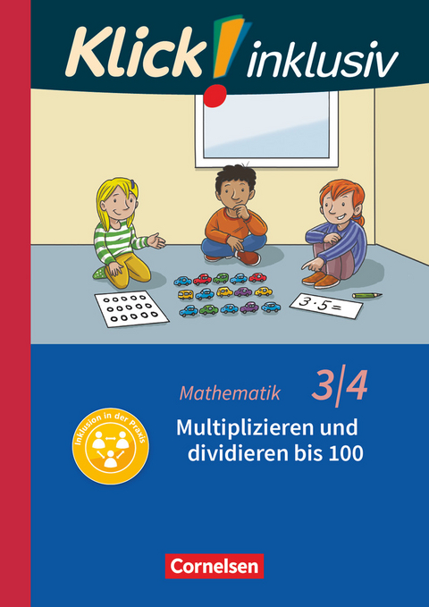 Klick! inklusiv - Grundschule / Förderschule - Mathematik - 3./4. Schuljahr - Petra Franz, Silvia Weisse, Silke Burkhart