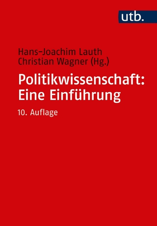 Politikwissenschaft: Eine Einführung - Hans-Joachim Lauth; Christian Wagner