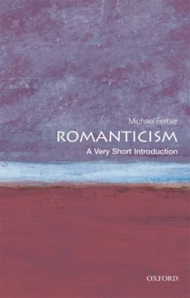 Romanticism: A Very Short Introduction - Michael Ferber