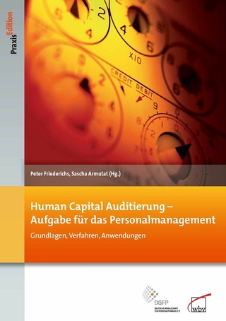 Human Capital Auditierung - Aufgabe für das Personalmanagement - Peter Friederichs; Peter Friederichs; Sascha Armutat; Sascha Armutat