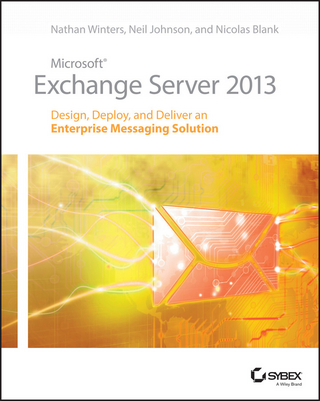 Microsoft Exchange Server 2013 - Nathan Winters; Neil Johnson; Nicolas Blank