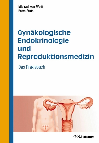 Gynäkologische Endokrinologie und Reproduktionsmedizin - Michael von Wolff; Petra Stute
