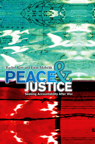 Peace and Justice - Rachel Kerr; Eirin Mobekk