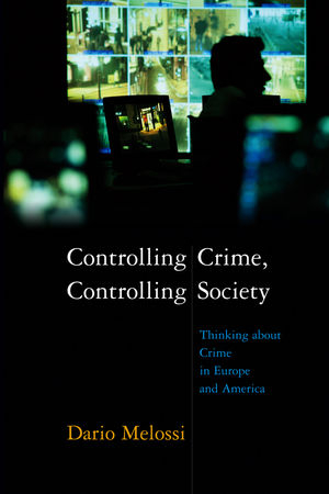 Controlling Crime, Controlling Society - Dario Melossi