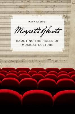 Mozart's Ghosts - Mark Everist