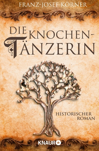 Die Knochentänzerin: Roman Franz-Josef Körner Author