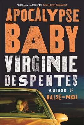 Apocalypse Baby - Despentes Virginie Despentes