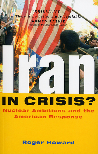 Iran in Crisis? - Roger Howard