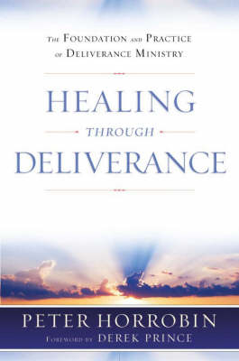 Healing through Deliverance -  Peter Horrobin