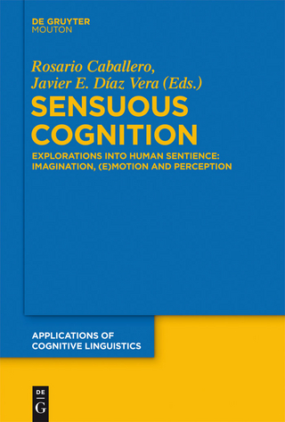 Sensuous Cognition - Rosario Caballero; Javier E. Díaz Vera