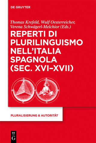 Reperti di plurilinguismo nell'Italia spagnola (sec. XVI-XVII) - Thomas Krefeld; Wulf Oesterreicher; Verena Schwägerl-Melchior