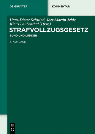 Strafvollzugsgesetz - Hans-Dieter Schwind; Alexander Böhm; Jörg-Martin Jehle; Klaus Laubenthal