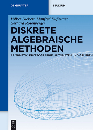 Diskrete algebraische Methoden - Volker Diekert; Manfred Kufleitner; Gerhard Rosenberger