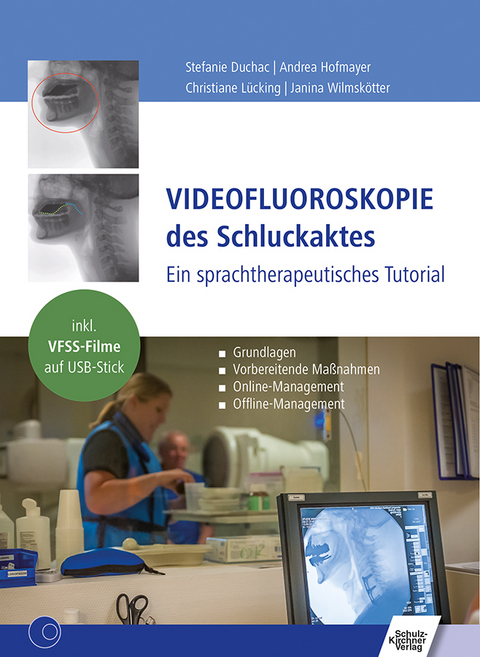 Videofluoroskopie des Schluckaktes - Stefanie Duchac, Andrea Hofmayer, Christiane Lücking, Janina Wilmskötter