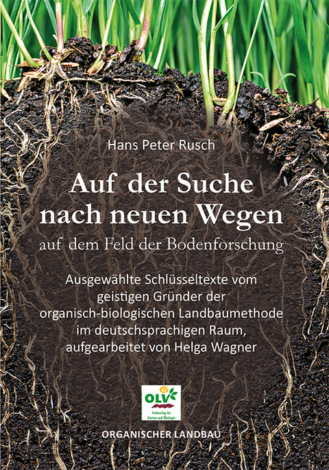 Auf der Suche nach neuen Wegen auf dem Feld der Bodenforschung - Hans Peter Rusch, Helga Wagner