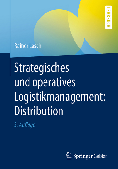 Strategisches und operatives Logistikmanagement: Distribution - Rainer Lasch