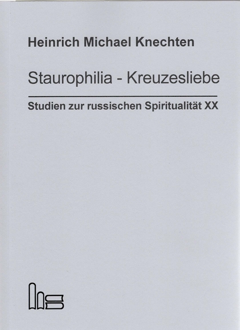 Staurophilia - Kreuzesliebe - Heinrich Michael Knechten
