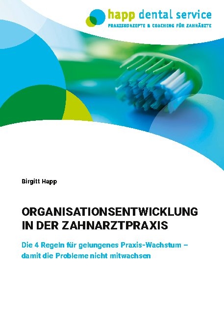 Organisationsentwicklung in der Zahnarztpraxis - Birgitt Happ