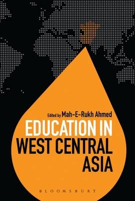 Education in West Central Asia - Ahmed Mah-E-Rukh Ahmed