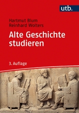 Alte Geschichte studieren - Blum, Hartmut; Wolters, Reinhard