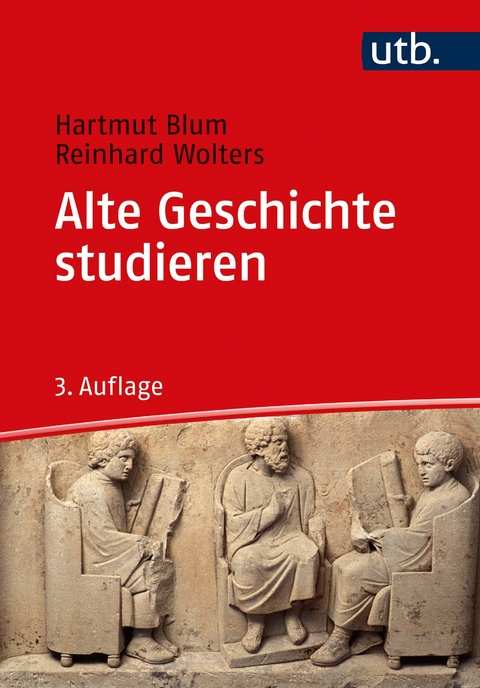 Alte Geschichte studieren - Hartmut Blum, Reinhard Wolters