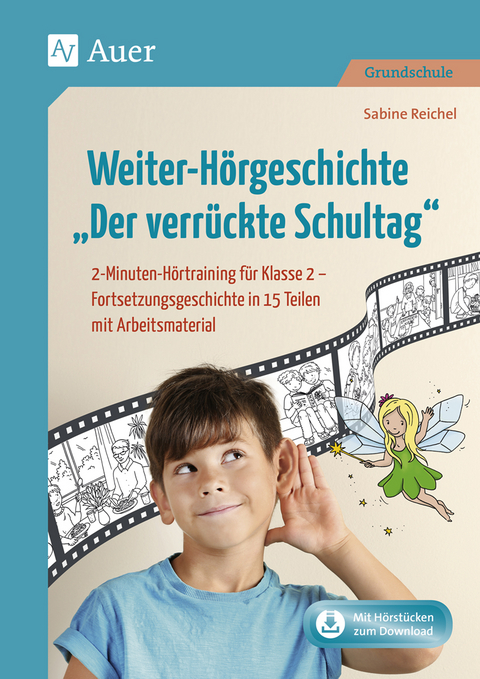 Weiter-Hörgeschichte Der verrückte Schultag - Sabine Reichel
