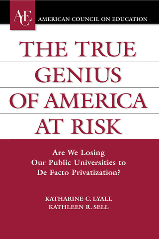 True Genius of America at Risk - Katherine C. Lyall; Kathleen R. Sell