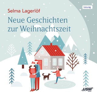 Neue Geschichten zur Weihnachtszeit - Selma Lagerlöf; Johannes Steck