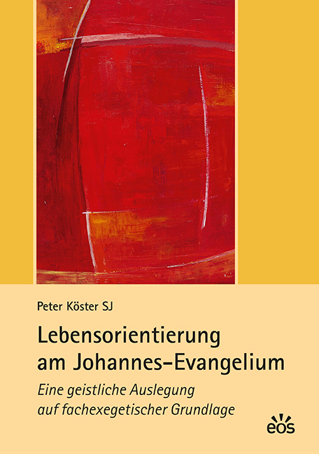 Lebensorientierung am Johannes-Evangelium - Peter Köster