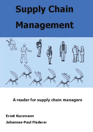 Supply Chain Management - Ernst Kurzmann; Johannes-Paul Fladerer
