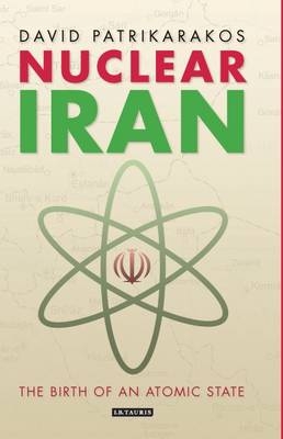 Nuclear Iran - Patrikarakos David Patrikarakos