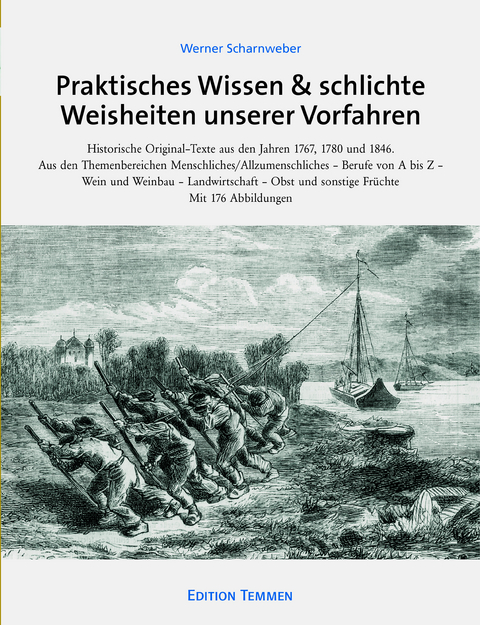 Praktisches Wissen & schlichte Weisheiten unserer Vorfahren - Werner Scharnweber