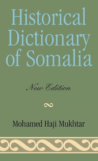 Historical Dictionary of Somalia - Mohamed Haji Mukhtar