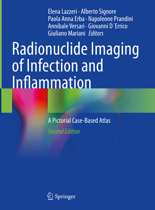 Radionuclide Imaging of Infection and Inflammation - Elena Lazzeri; Alberto Signore; Paola Anna Erba; Napoleone Prandini; Annibale Versari; Giovanni D´Errico; Giuliano Mariani