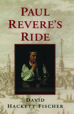 Paul Revere's Ride - David Hackett Fischer