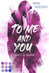 To Me and You. Grace & Adam (Secret-Reihe) - Mimi Heeger