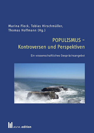 POPULISMUS ? Kontroversen und Perspektiven - Marina Fleck; Tobias Hirschmüller; Thomas Hoffmann